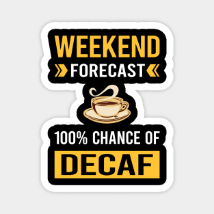 Weekend Forecast Decaf Magnet