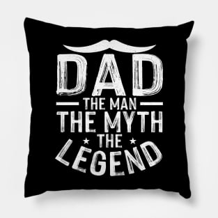 Dad the man the myth the legend Pillow