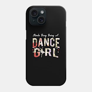 Busy Being A Dancen Dancer Quote Phone Case