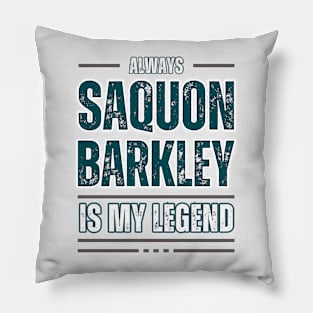 ALWAYS SAQUON BARKLEY IS MY LEGEND Pillow