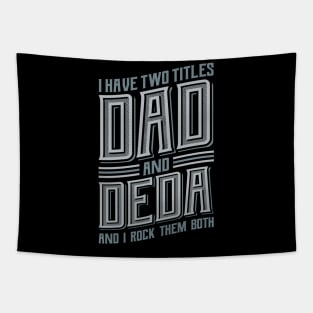 I have Two Titles Dad and Deda Tapestry