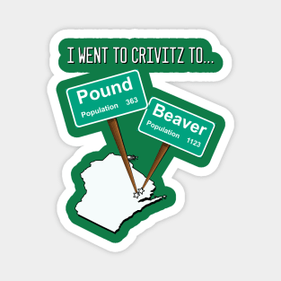 I Went to Crivitz to Pound Beaver Wisconsin Joke Magnet