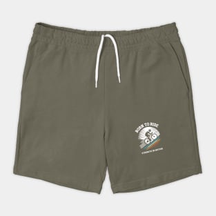 Born to Ride - Strength in Motion Shorts