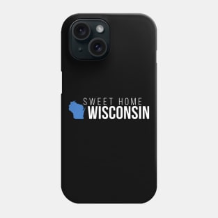 Wisconsin Sweet Home Phone Case