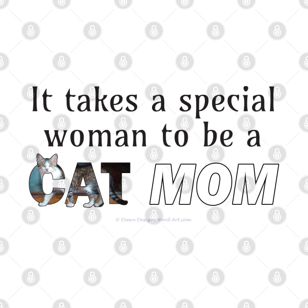 It takes a special woman to be a cat mom - tabby cat oil painting word art by DawnDesignsWordArt