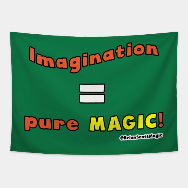 Imagination equals pure Magic! Tapestry by Brian Scott Magic