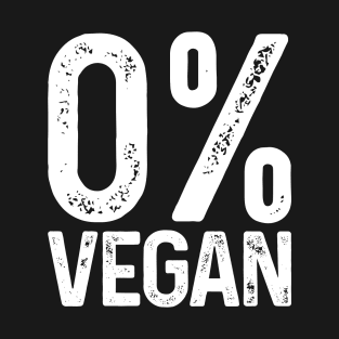 Zero Percent Vegan, 0% Vegan, I Love Meat,  BBQ Meat Rules, Meat Lover T-Shirt