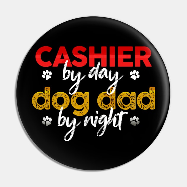 Cashier By Day Dog Dad By Night Pin by MetropawlitanDesigns