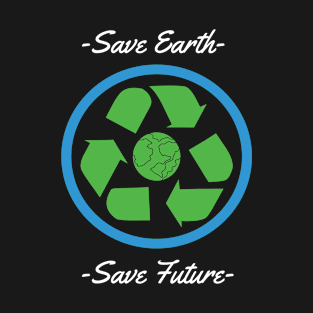 Save Earth Save Future T-Shirt