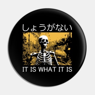 It is what it is Skeleton Pin