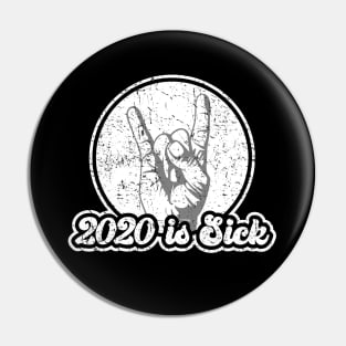 2020 is Sick Shirt Pin