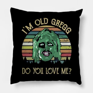 I'M OLD GREGG - DO YOU LOVE ME? (SUN VINTAGE) Pillow