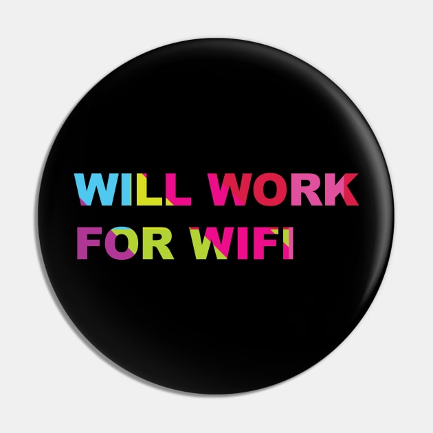 Will work for wifi, funny tee Pin by Brash Ideas