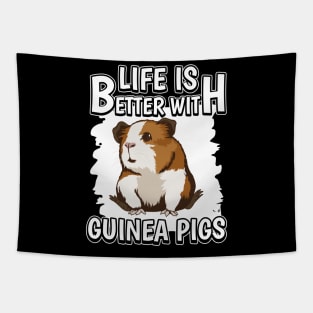 Life Is Better With Guinea Pigs Tapestry