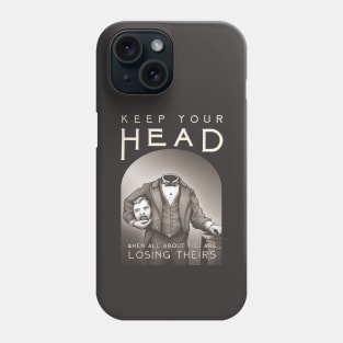 Keep Your Head Phone Case