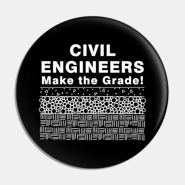 Civil Engineers Make The Grade White Text Pin by Barthol Graphics