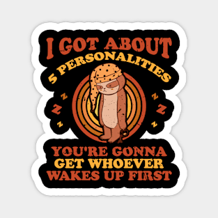 I Got About 5 Personalities Sloth Lover Magnet