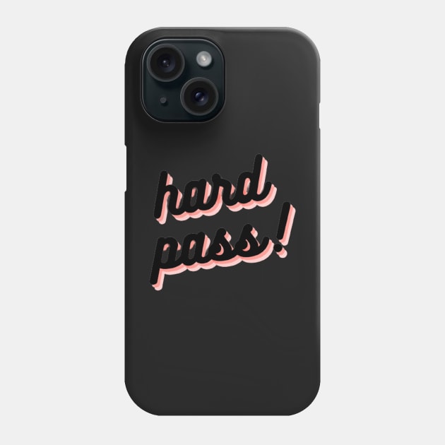 hard pass! Phone Case by mcmetz