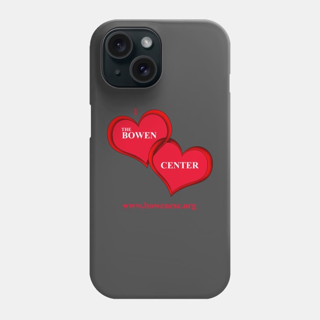 I Heart the Bowen Center Phone Case by The Bowen Center