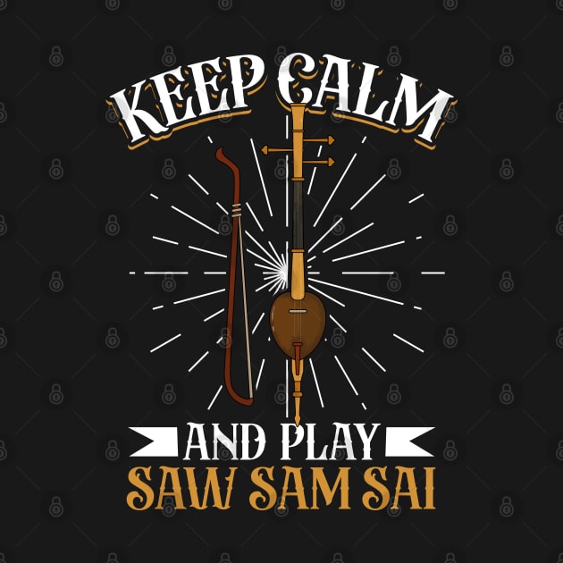 Keep Calm and play Saw Sam Sai by Modern Medieval Design