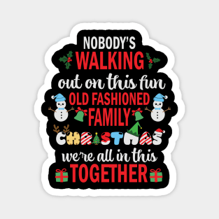 Nobody's walking out Old Fashioned Christmas Gift Magnet