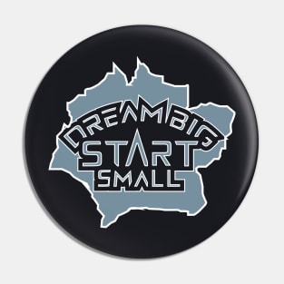 Dream Big Start Small Motivation Pin