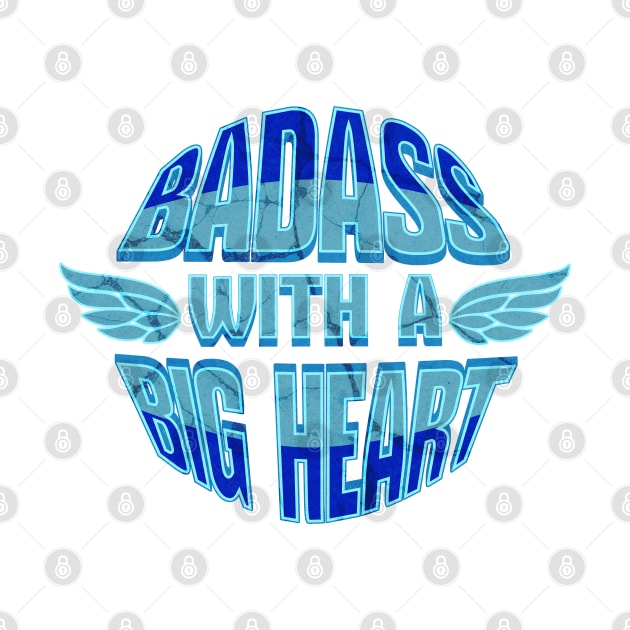 Badass With a Big Heart by 1001Kites