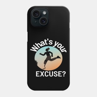 Amputee Runner. What's Your Excuse? Phone Case