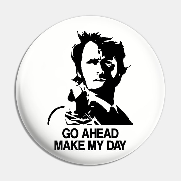 Make my day Pin by NorthWestDesigns