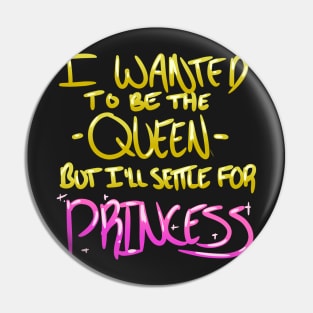 I am the Princess (2/2) Pin