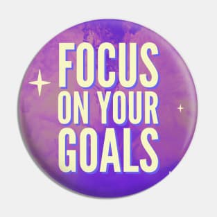 Focus on your goals Pin