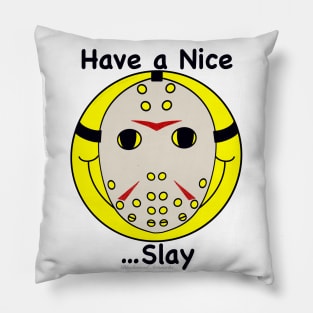 Have a Nice Slay Pillow