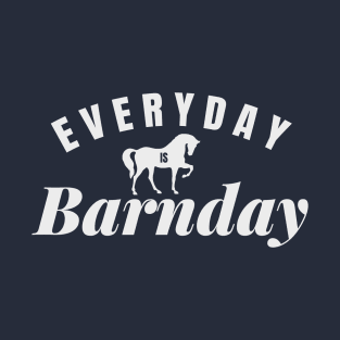 Everyday is Barnday T-Shirt