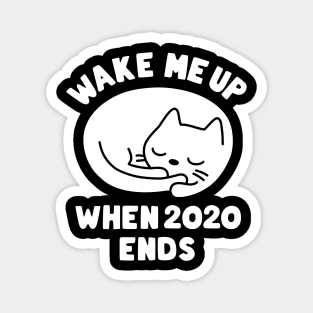 Sleeping Cat Wake Me Up When 2020 Ends Magnet