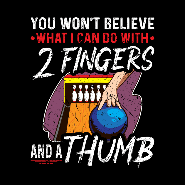 What I Cant Do 2 Fingers Thumb Funny Bowling by Humbas Fun Shirts