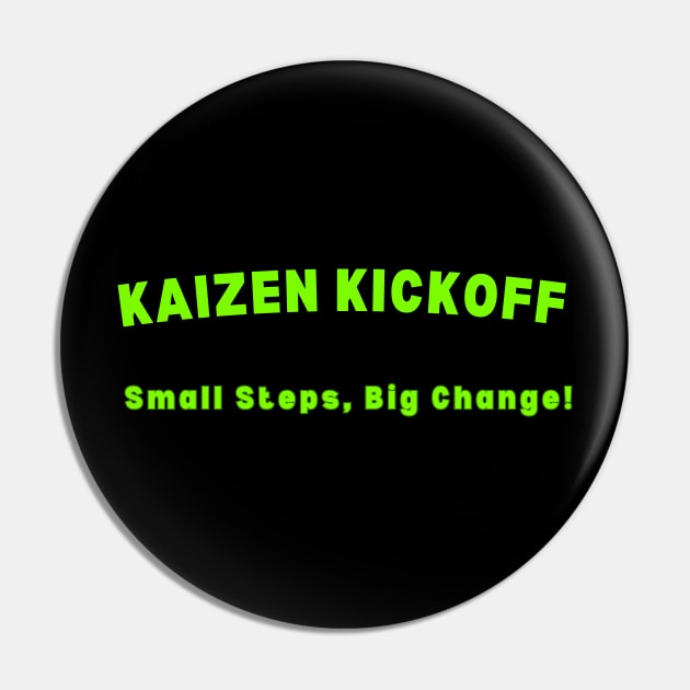 KAIZEN Kickoff, Small Steps Big Change Pin by Viz4Business