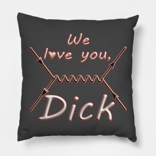 We love you, Dick Pillow