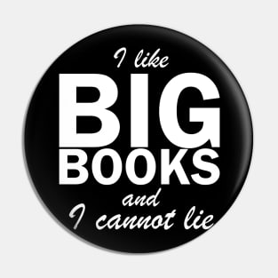 i like big books and I cannot lie Pin