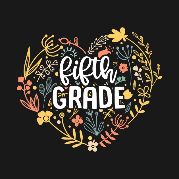 Fifth Grade Floral Heart Back To School by Marcelo Nimtz