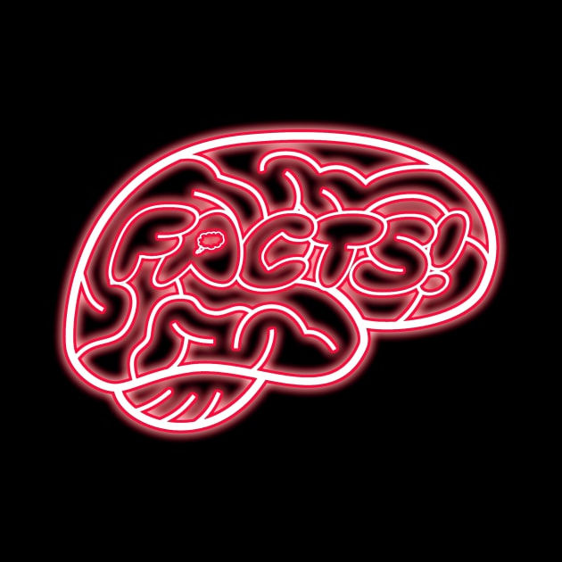 Your Brain On Facts neon by Your Brain On Facts