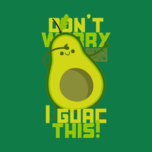 FUNNY WORRY GUAC GUACAMOLE DABBING AVOCADO VEGAN PUN T-Shirt