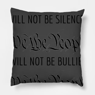 We the People will not be silenced Pillow