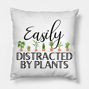 Easily Distracted By Plants Gardening Cute Pillow