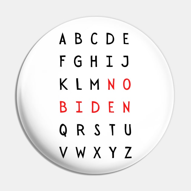 No Biden Alphabet - Not My President Pin by Tony_sharo