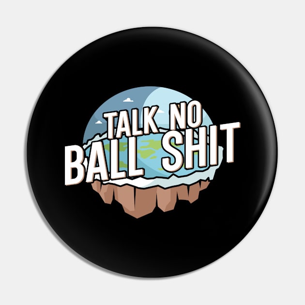 Talk no Ball shit Pin by maxcode