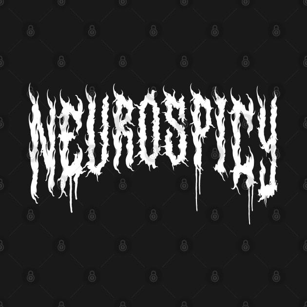 Neurospicy Heavy Metal Font Funny Neurodiversity Gift Autism Pride ADHD by PUFFYP