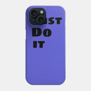 Just do it Phone Case