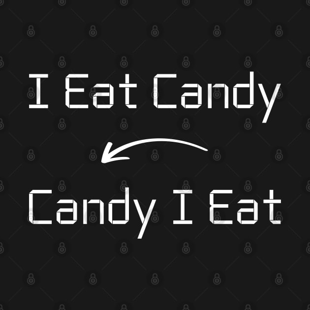 I eat Candy T-Shirt mug apparel hoodie tote gift sticker pillow art pin by Myr I Am