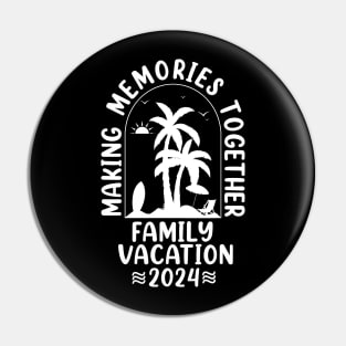 Family Vacation 2024 Making Memories Together Pin