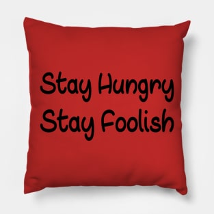 Stay Hungry Pillow